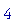 4